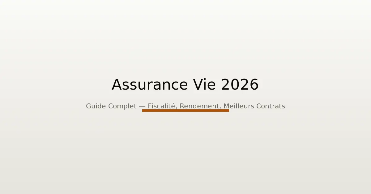 Guide complet de l'assurance vie en 2026 : enveloppe fiscale, contrats multisupport, fonds euros et unités de compte