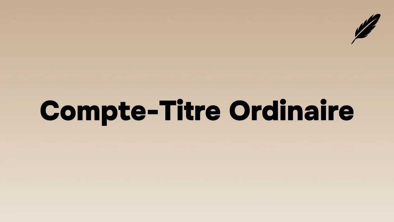 Compte-Titre Ordinaire (CTO) : Guide Complet 2026