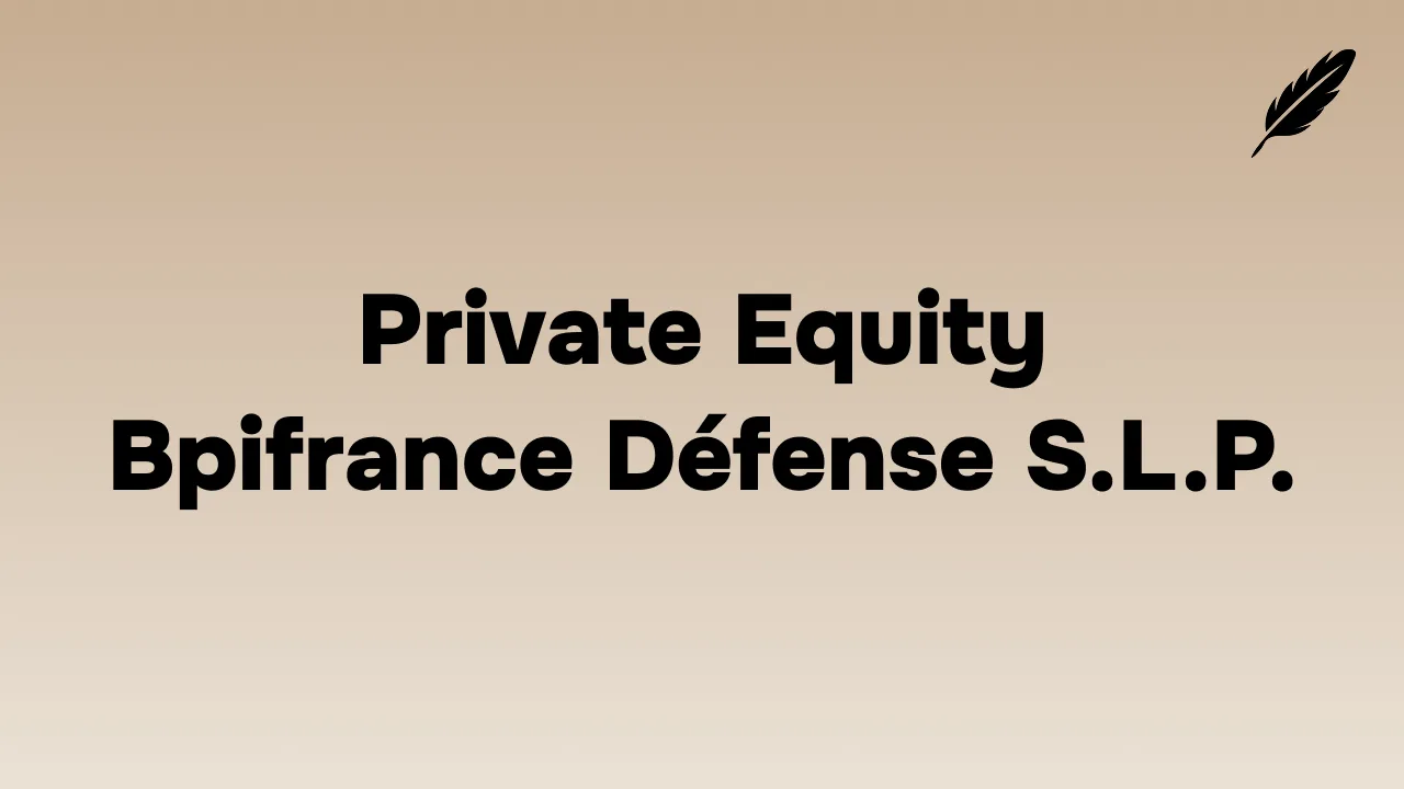 Fonds Bpifrance Défense S.L.P. : le guide complet pour investir dans le private equity défense