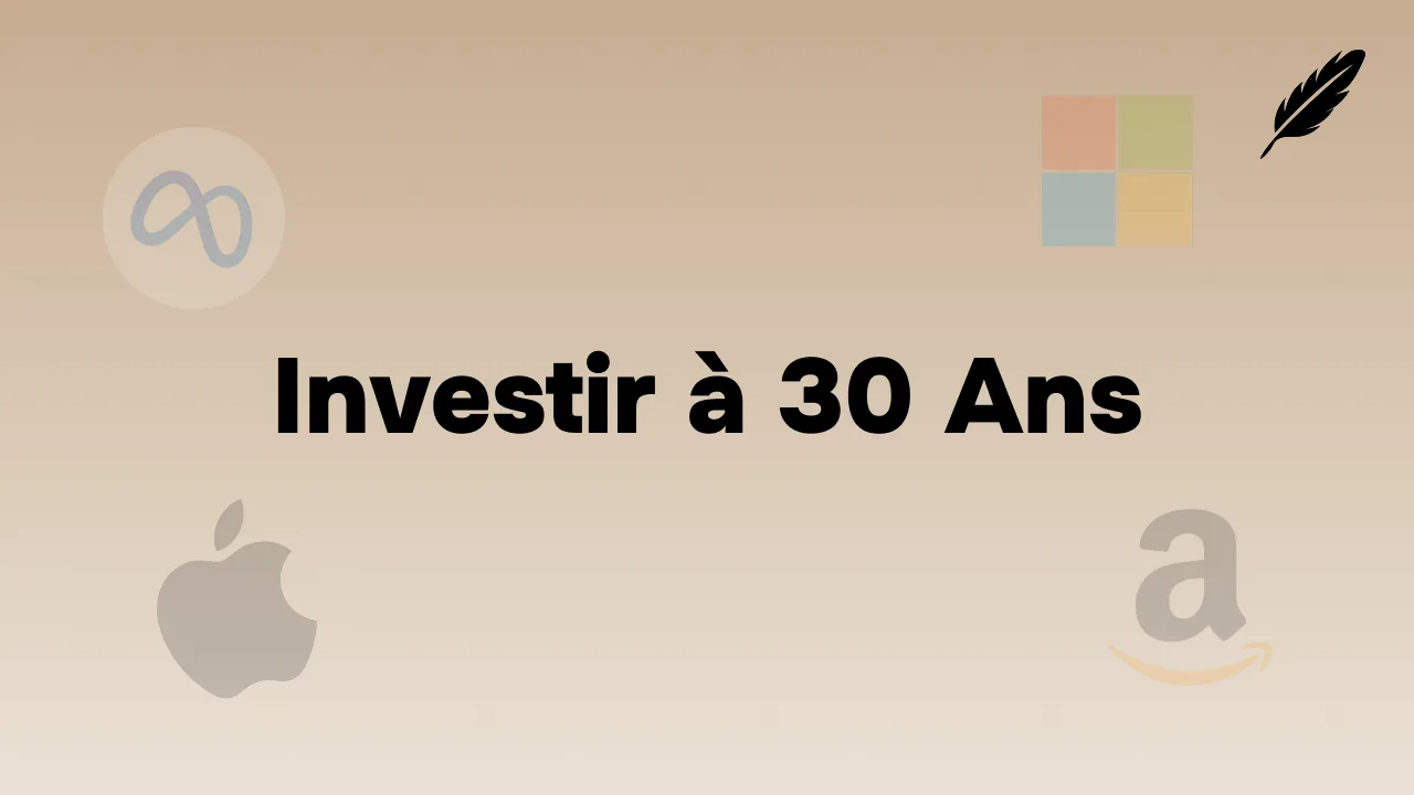 Investir à 30 Ans : Stratégie Complète pour 2026