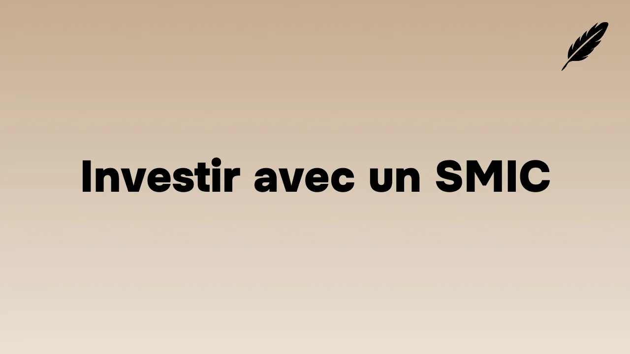 Investir avec un SMIC : Stratégie Réaliste en 2026