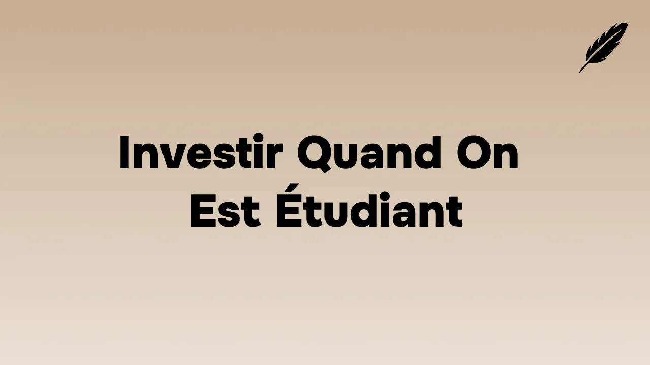 Investir Quand On Est Étudiant : Guide Pratique 2026