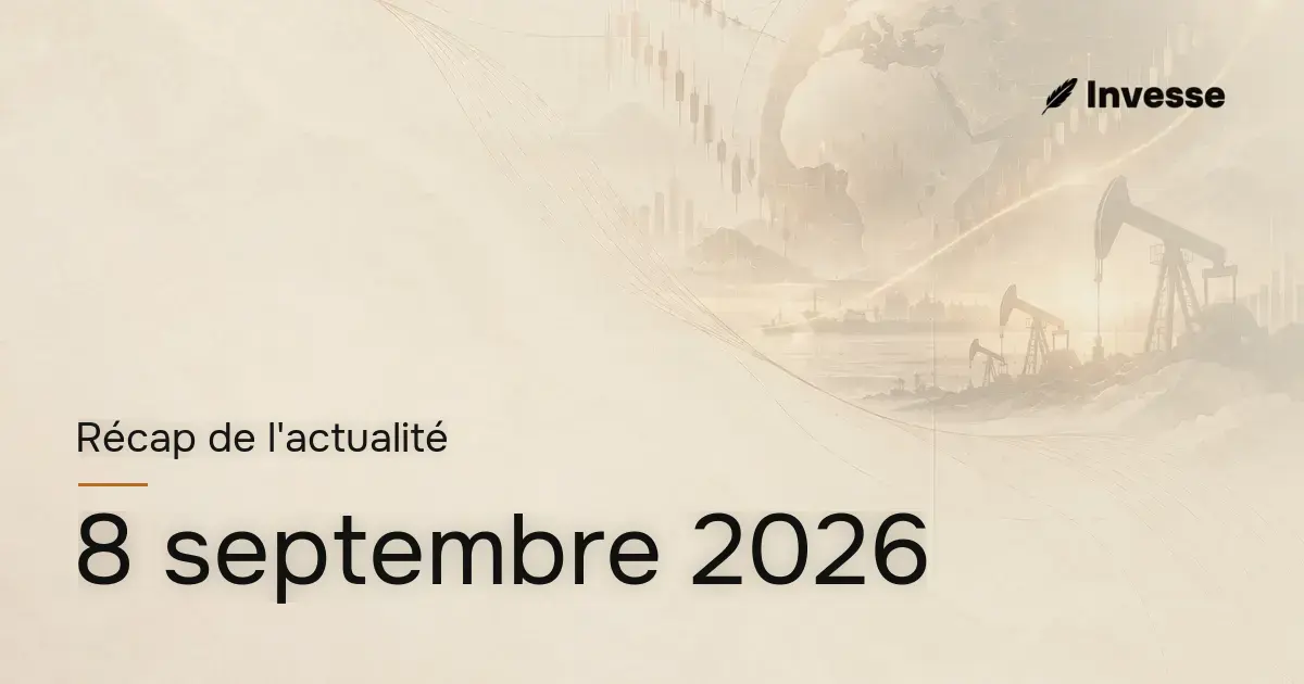 Récap de l'actualité économique et financière du 8 septembre 2026