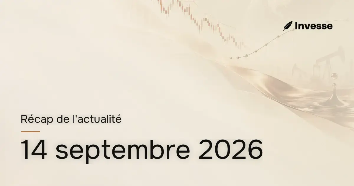 Récap de l'actualité économique et financière du 14 septembre 2026