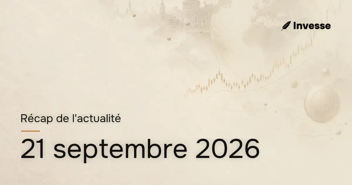 Récap de l'actualité économique et financière du 21 septembre 2026