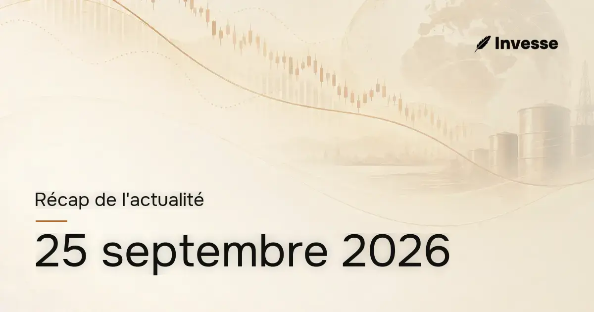 Récap de l'actualité économique et financière du 25 septembre 2026