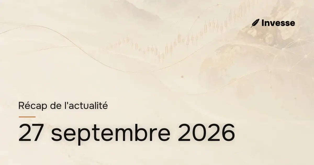 Récap de l'actualité économique et financière du 27 septembre 2026