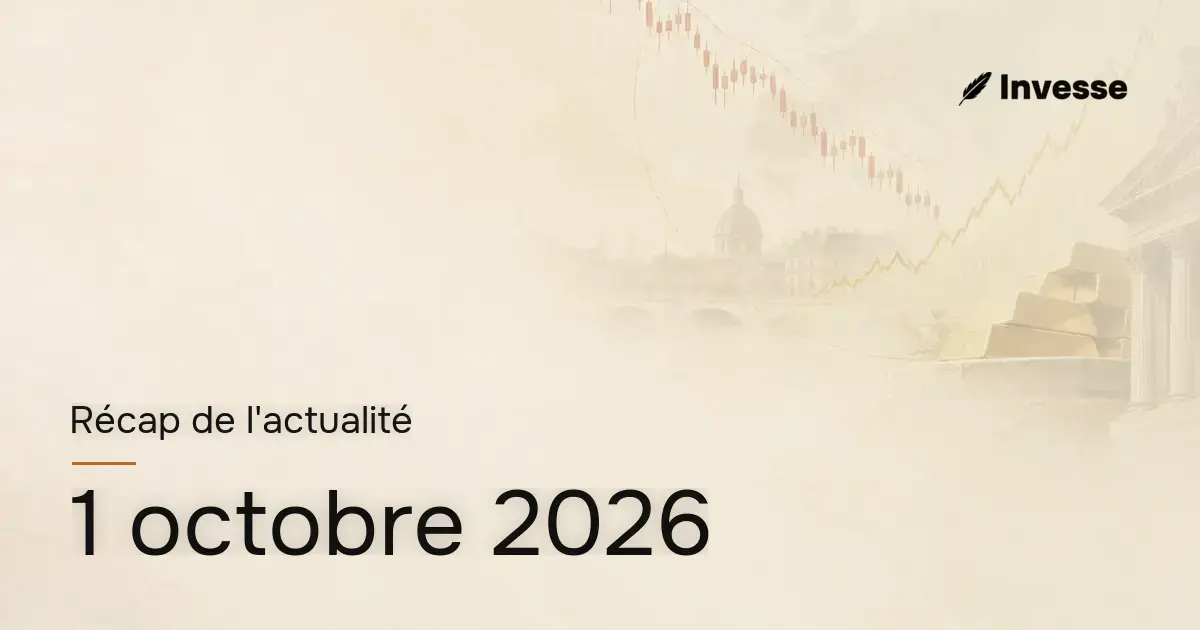 Récap de l'actualité économique et financière du 1er octobre 2026