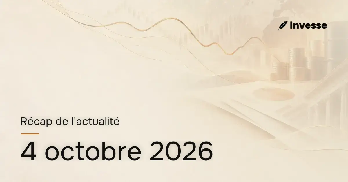 Récap de l'actualité économique et financière du 4 octobre 2026