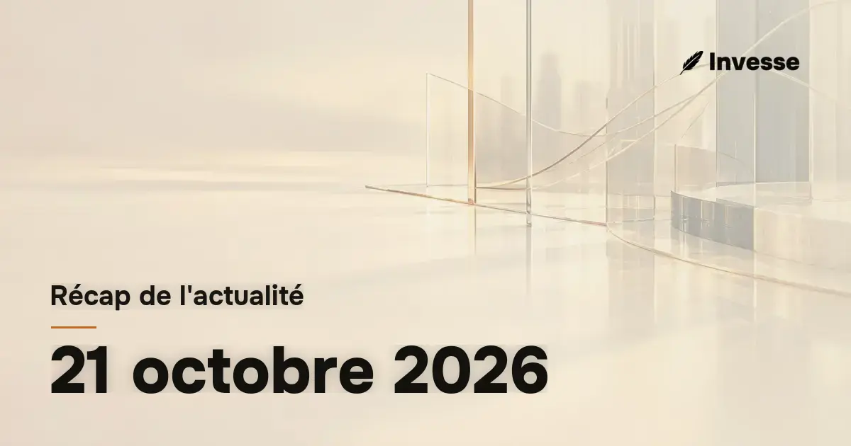 Récap économique et financier du 21 octobre 2026